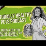 Are Dogs a Better Predictive Model For Drug Approval? | NHP Podcast Ep 64 | Dr Judy M. & Dr Terry F