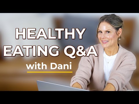 Healthy Eating Q&A | Your Questions. My Answers!