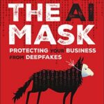 Deepfake Crime is Exploding—Here’s What Every Entrepreneur Must Know to Protect Their Empire Before It’s Too Late