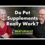 Do Pet Supplements Really Work? | NHP Podcast Ep 75 | Dr. Judy Morgan & Josh Haygood