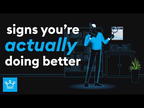 Signs You're Actually Doing Better