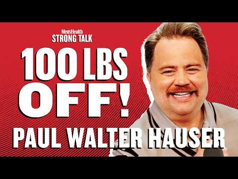 Paul Walter Hauser’s 100-Pound Weight Loss Journey | Strong Talk | Men's Health
