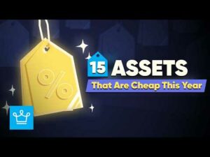 15 Assets That Are Cheap This Year (Underpriced Assets)