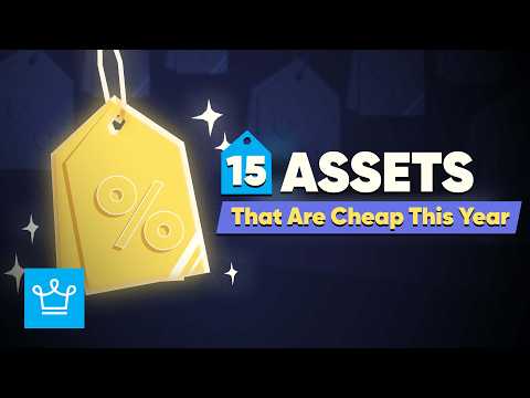 15 Assets That Are Cheap This Year (Underpriced Assets)