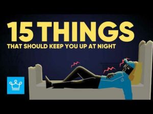15 Things That Should Keep You Up At Night