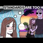 Your Standards Are Way Higher Than They Should Be