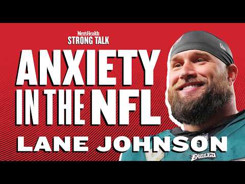 Eagles Star Lane Johnson on Performance Anxiety & Life After Football | Strong Talk | Men's Health