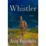 Unlock the Hidden Gems: Ann Patchett’s Top 5 Novels That Goodreads Readers Can’t Stop Devouring!